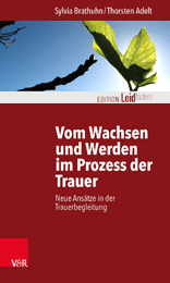 Sylvia Brathuhn, Thorsten Adelt - Vom Wachsen und Werden im Prozess der Trauer