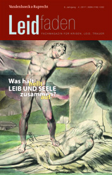 Leidfaden 2017 Jg. 6, Heft 4: Was hält Leib und Seele zusammen?